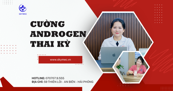 CƯỜNG ANDROGEN THAI KỲ