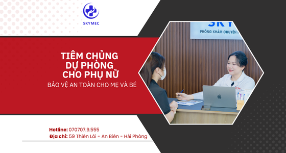 TIÊM CHỦNG DỰ PHÒNG CHO PHỤ NỮ